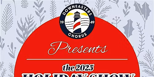 Downeasters Chorus 2025 Holiday Show