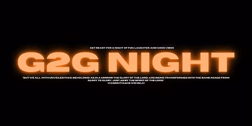 G2G NIGHT