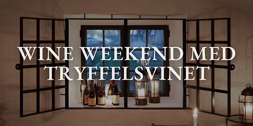 Wine Weekend i samarbete med Tryffelsvinet