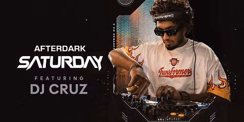 After Dark Saturday ft. DJ Cruz