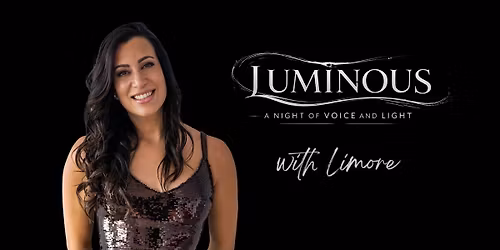 LUMINOUS: A Night of Voice & Light