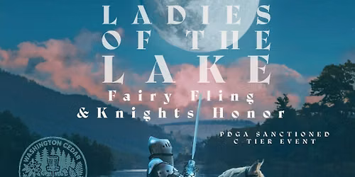 Ladies of the Lake: Knights Honor sponsored by Westside Discs DAY1