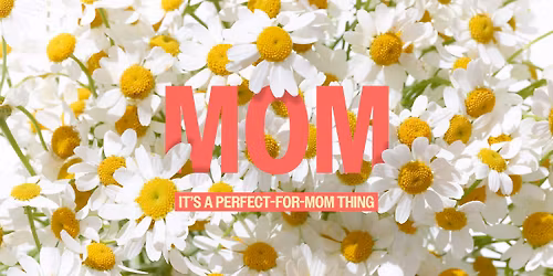 Mother's Day Moments