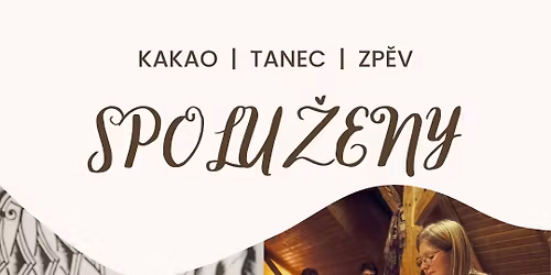 Spolu\u017eeny - kakao, tanec, zp\u011bv \u2728 - 15. 3. 2026