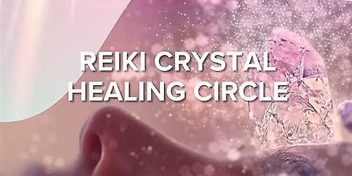 Reiki Crystal Healing Circle with Zaria at Gong Space Derby