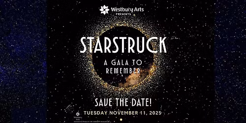 Westbury Arts Fall Gala:  Starstruck, A Gala to Remember
