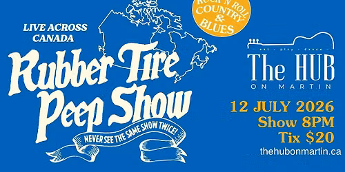 Rubber Tire Peep Show @ The Hub On Martin