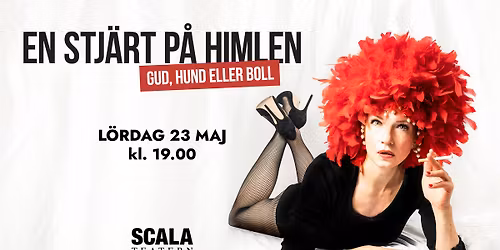 EN STJ\u00c4RT P\u00c5 HIMLEN, GUD HUND ELLER BOLL - AV OCH MED CECILIA FRODE - SCALATEATERN KARLSTAD