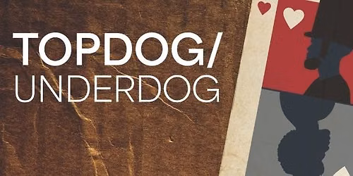 Topdog\/Underdog by Suzan-Lori Parks