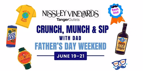 Crunch, Munch & SIP with Dad @ Nissley Vineyards Tanger Outlets