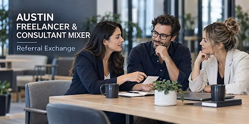 Austin Freelancer & Consultant Mixer: Referral Exchange
