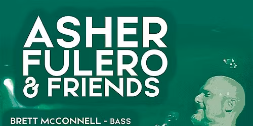 ASHER FULERO & FRIENDS