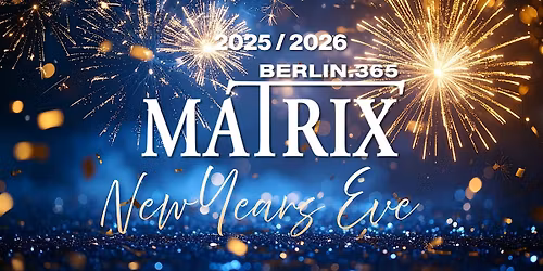 Silvester im Matrix Club  Berlin - New Years Eve 2025\/2026