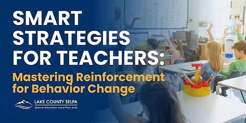 Smart Strategies for Teachers: Mastering Reinforcement for Behavior Change