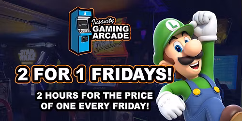 2 for 1 Fridays!