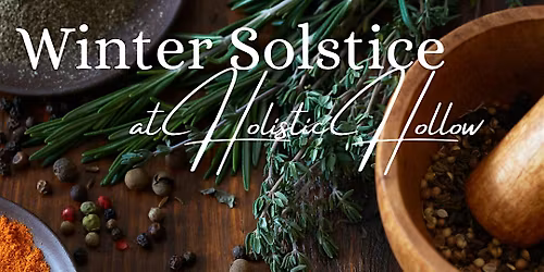 Winter Solstice with Herbal Remedies, Astrology & Sound  Healing