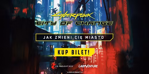 City of Change - larp w \u015bwiecie gry Cyberpunk 2077