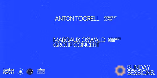 Sunday Sessions #28 presents: Anton Toorell \/\/ Margaux Oswald group concert