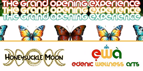 Honeysuckle Moon Organic Spa + Edenic Wellness Arts Grand Opening Ceremony