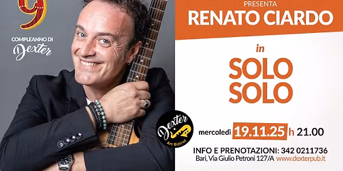Renato Ciardo "Solo Solo" - 9\u00b0 compleanno di Dexter