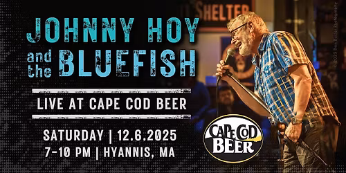 Johnny Hoy & The Bluefish LIVE at Cape Cod Beer!
