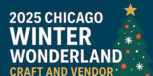 2025 CHICAGO WINTER WONDERLAND CRAFT AND VENDOR SHOW
