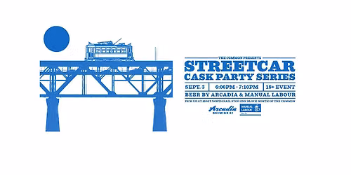 Arcadia x Manual Labour -  Cask Streetcar Sept 3, 6:00 p.m.