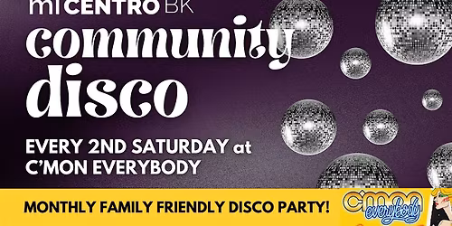 mi Centro BK Second Saturdays Community Disco