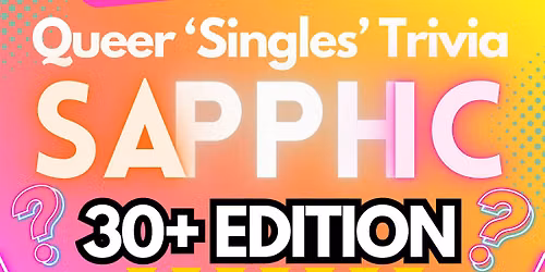 Questionable - SAPPHIC  OVER 30 EDITION : Queer Singles Trivia