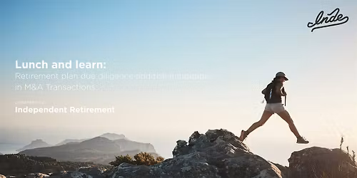 Retirement Plan Due Diligence and Risk Mitigation in M&A Transactions