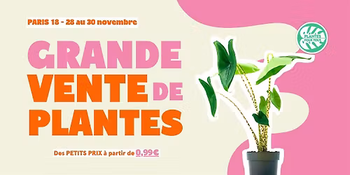 Grande Vente de Plantes - Paris 18