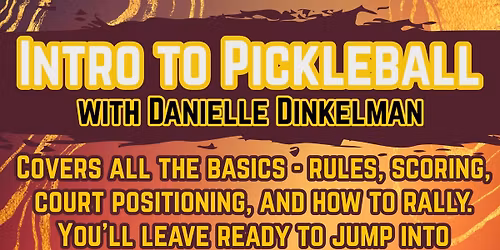 Intro to Pickleball with Danielle Dinkelman (90 min)