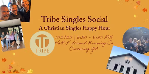 Tribe Singles Social Happy Hour \ud83c\udf7a Cumming \ud83e\udd68  Hall&Hound - FREE but Indicate Going by 10.27.25