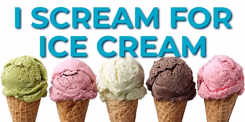 I Scream for Ice Cream!