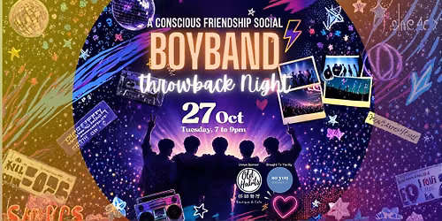 A Conscious Friendship Social: Boyband Throwback Night