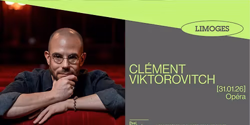 CL\u00c9MENT VIKTOROVITCH\uff5cOp\u00e9ra - LIMOGES\uff5c31\/01\/26