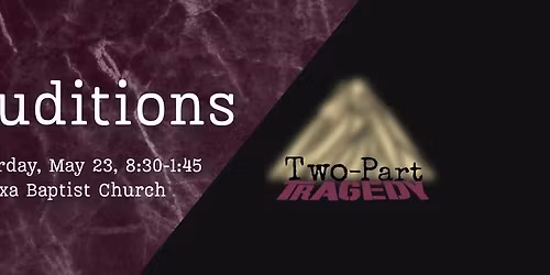 Two-Part Tragedy Auditions