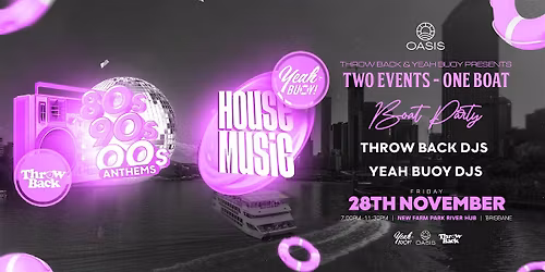 Throw Back x Yeah Buoy - House & 80s, 90s, Noughties Boat Party - Brisbane