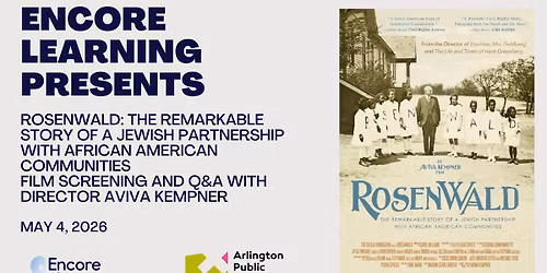 Encore Learning Presents: Rosenwald: Film of an Extraordinary Jewish Partnership, May 5