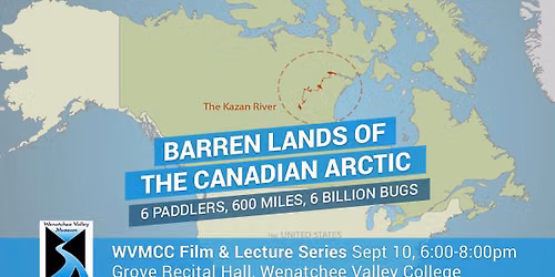 WVMCC Lecture Series: Barren Lands of the Canadian Arctic- 6 Paddlers, 600 Miles, 6 Billion Bugs