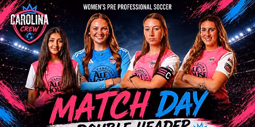 \ud83d\udca5\ud83d\udca5Carolina Crew FC Double Header Womens Semi Professional Soccer \u26bd\ufe0f 