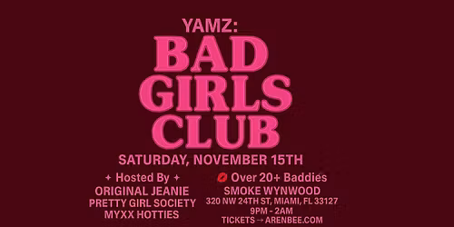 YAMZ: BAD GIRLS CLUB - Hip Hop Night In Wynwood!