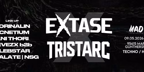 MADHOUSE x EXTASE x TRISTARC