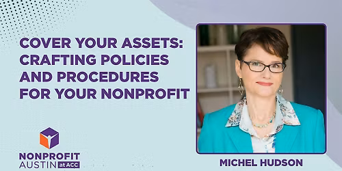 Cover Your Assets: Crafting Policies and Procedures for Your Nonprofit