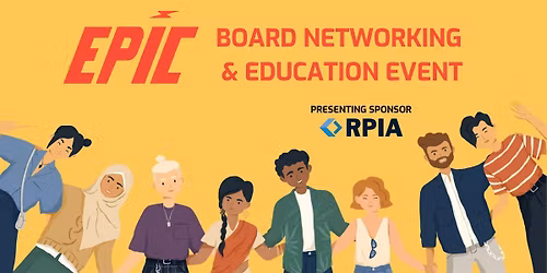 EPIC Board Match 2026\u26a1Presented by RPIA \u26a1 Board Networking Event
