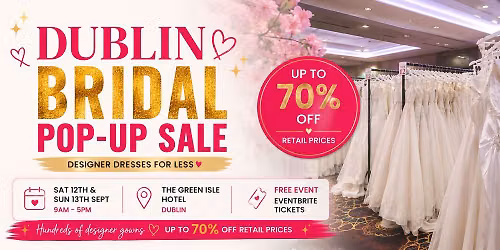 Bridal Pop Up Sale Dublin | Green Isle Hotel | 12 - 13 Sept