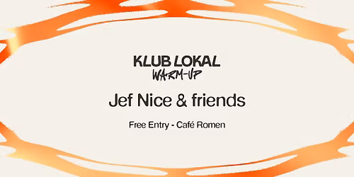 Klub Lokal \u2733\ufe0e Warm-up \/ Jef Nice & friends