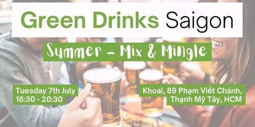 Green Drinks Saigon JULY: Summer - Mix & Mingle