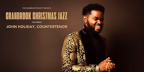 Cranbrook Christmas Jazz: John Holiday