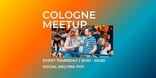 \ud83d\udc49 Meet Locals & Internationals in Cologne | Thursday Meetup \u2013 Social Melting Pot \ud83c\udf0d